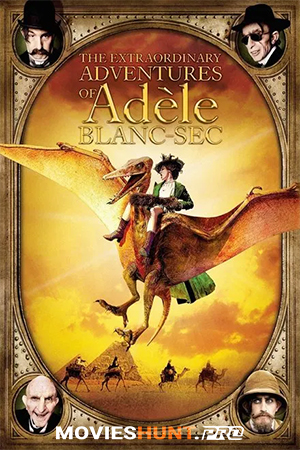 The Extraordinary Adventures of Adèle Blanc-Sec